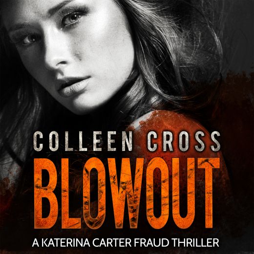 Blowout: A Katerina Carter Fraud Legal Thriller: A gripping psychological thriller