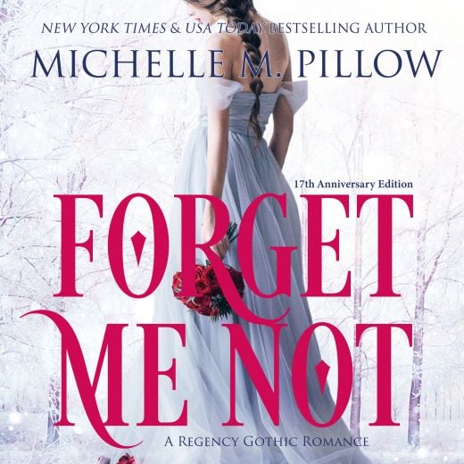 Forget Me Not: A Regency Gothic Romance (17th Anniversary Edition)