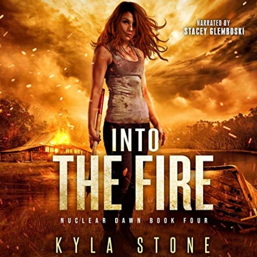 Into the Fire: Nuclear Dawn, Book 4