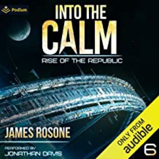 Into the Calm: Rise of the Republic, Book 6