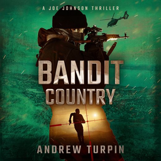Bandit Country: A Joe Johnson Thriller, Book 3