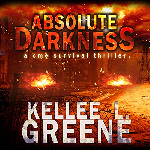 Absolute Darkness: A CME Survival Thriller