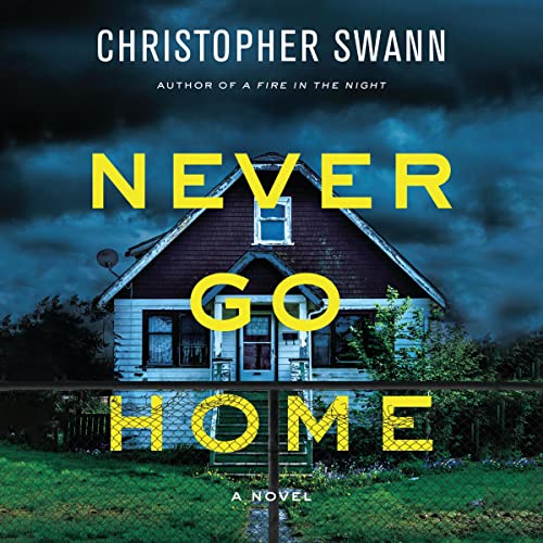 Never Go Home: A Faulkner Family Thriller, Book 2 