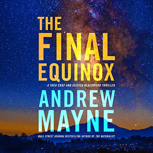 The Final Equinox: A Theo Cray and Jessica Blackwood Thriller