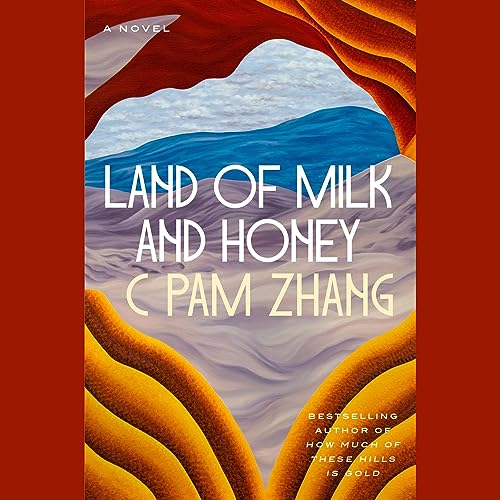 Land of Milk and Honey: A Novel