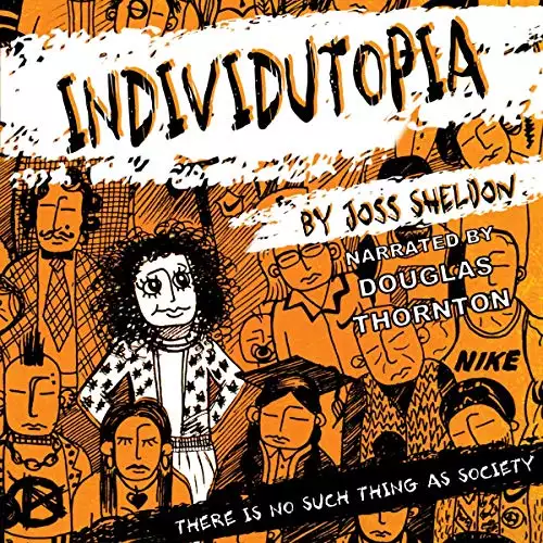 Individutopia: A novel set in a neoliberal dystopia