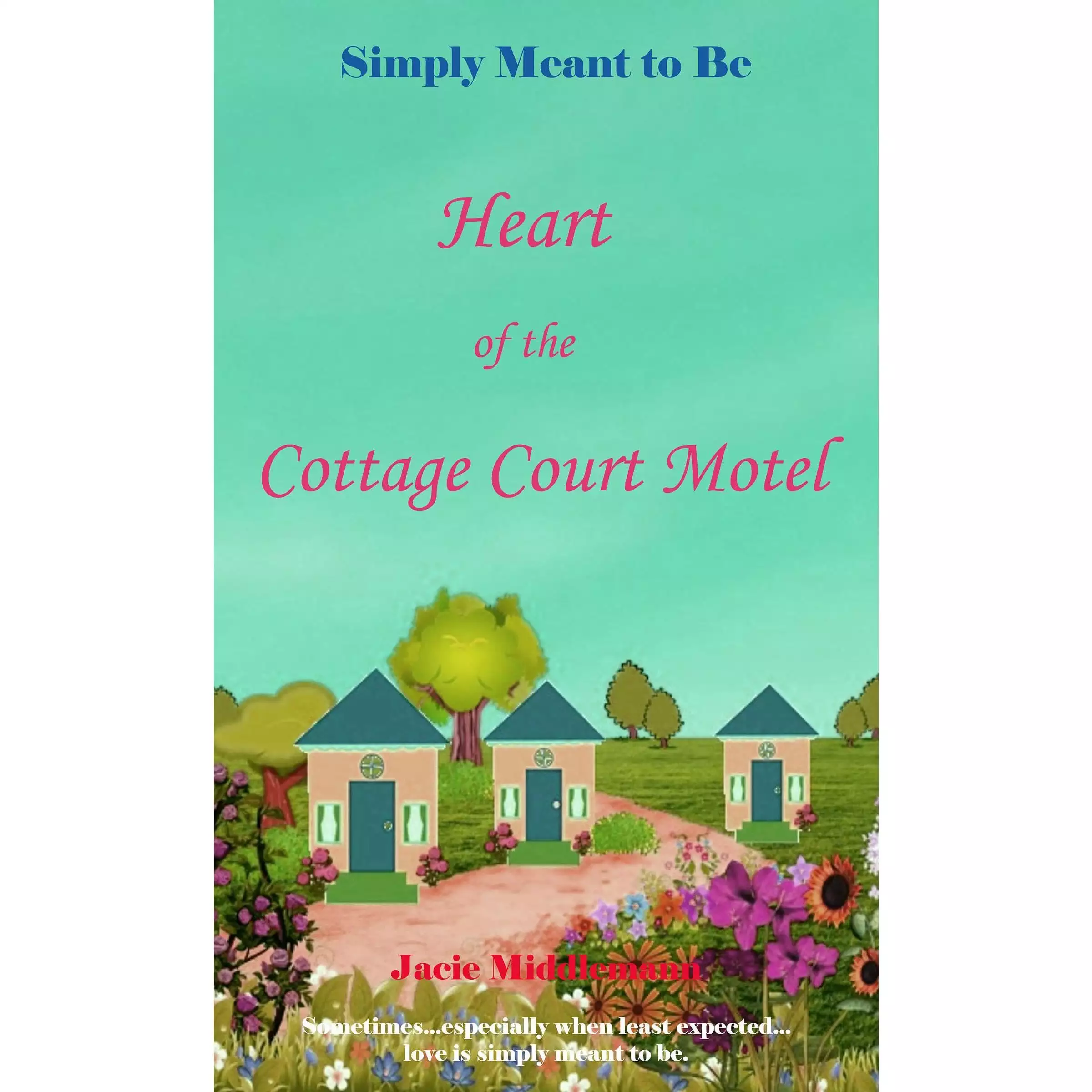 Heart of the Cottage Court Motel: Sometimes…especially when least expected…love is simply meant to be.