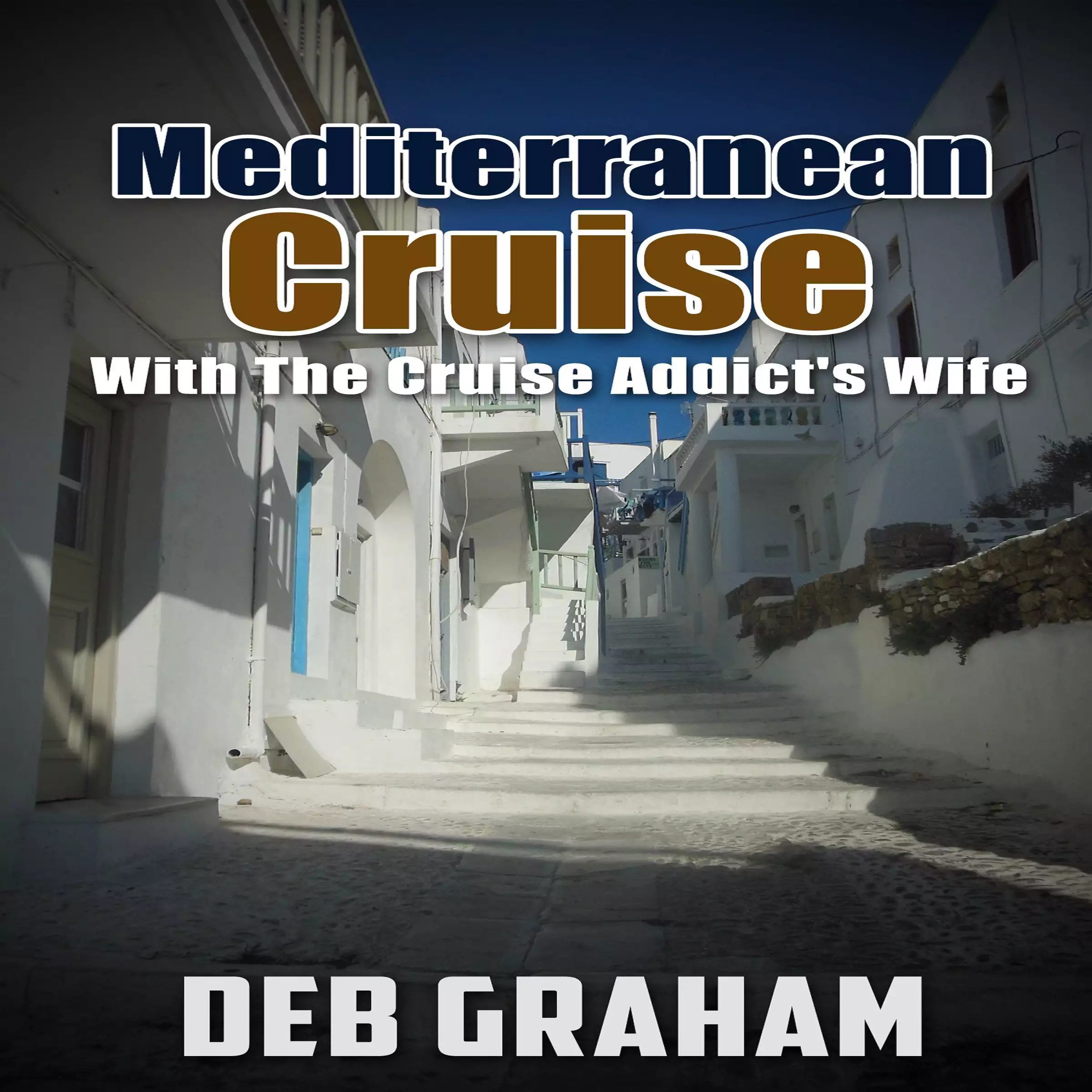 Mediterranean Cruise with the Cruise Addict's Wife