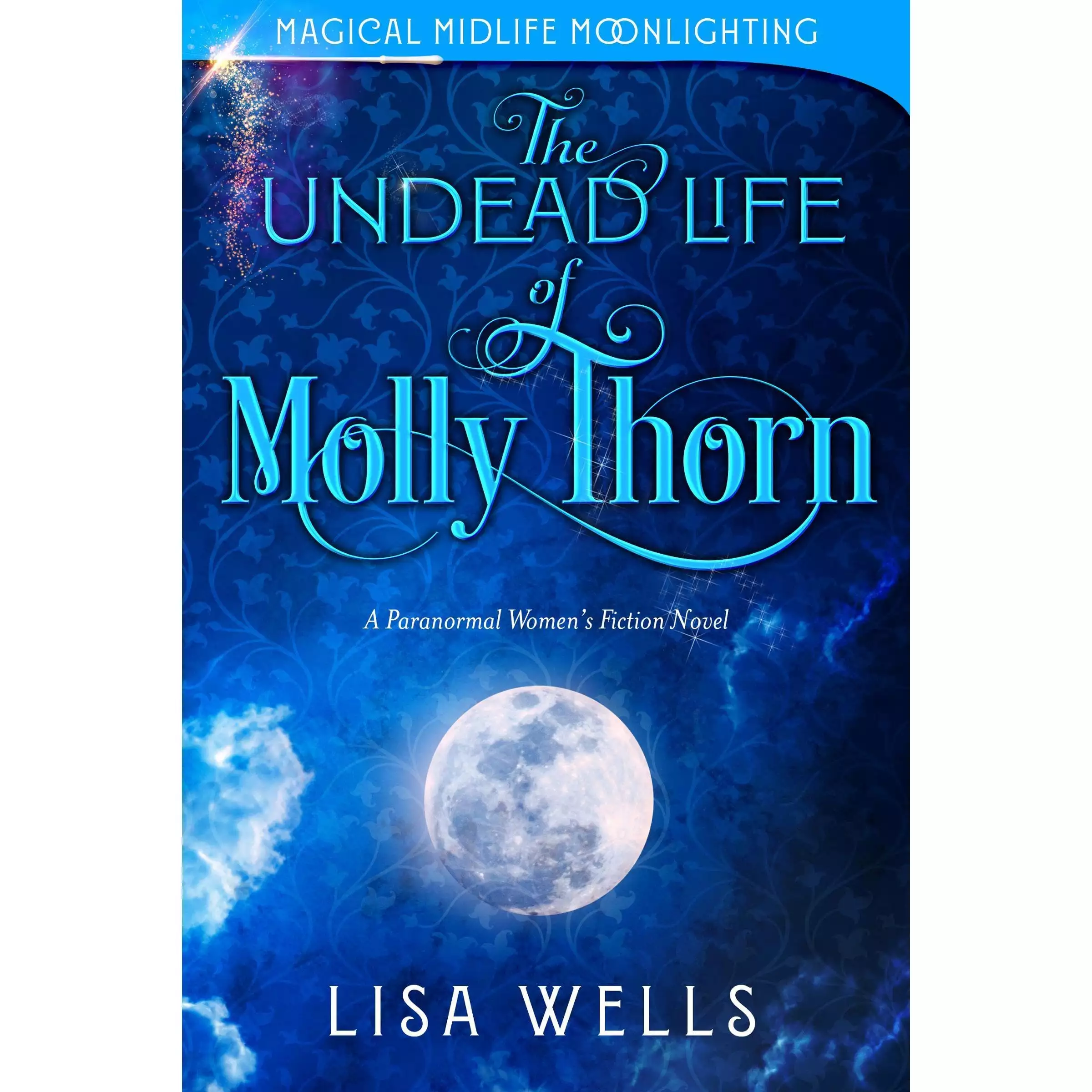 THE UNDEAD LIFE OF MOLLY THORN: A Paranormal Women's Fiction Novel