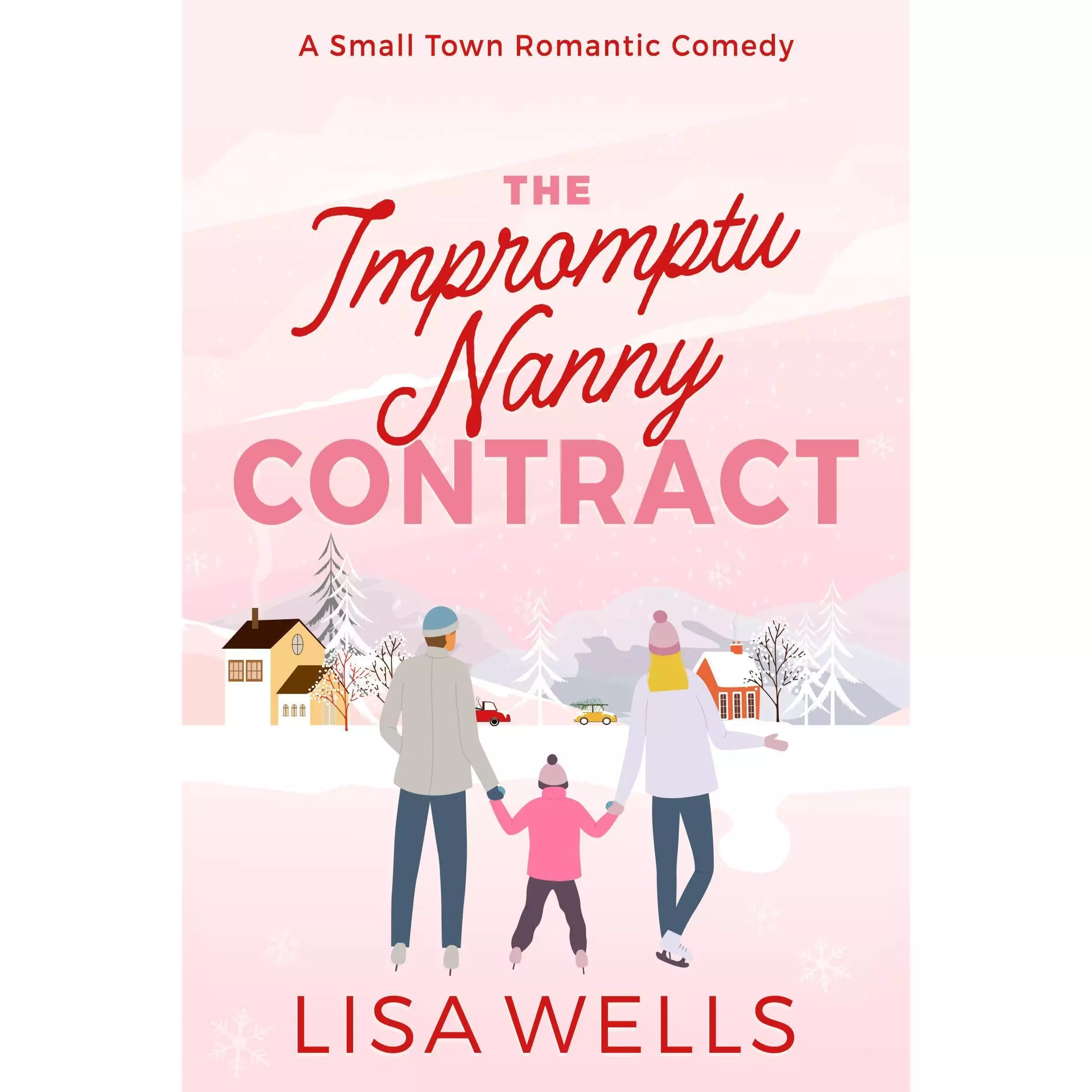 The Impromptu Nanny Contract: A Small Town Romantic Comedy