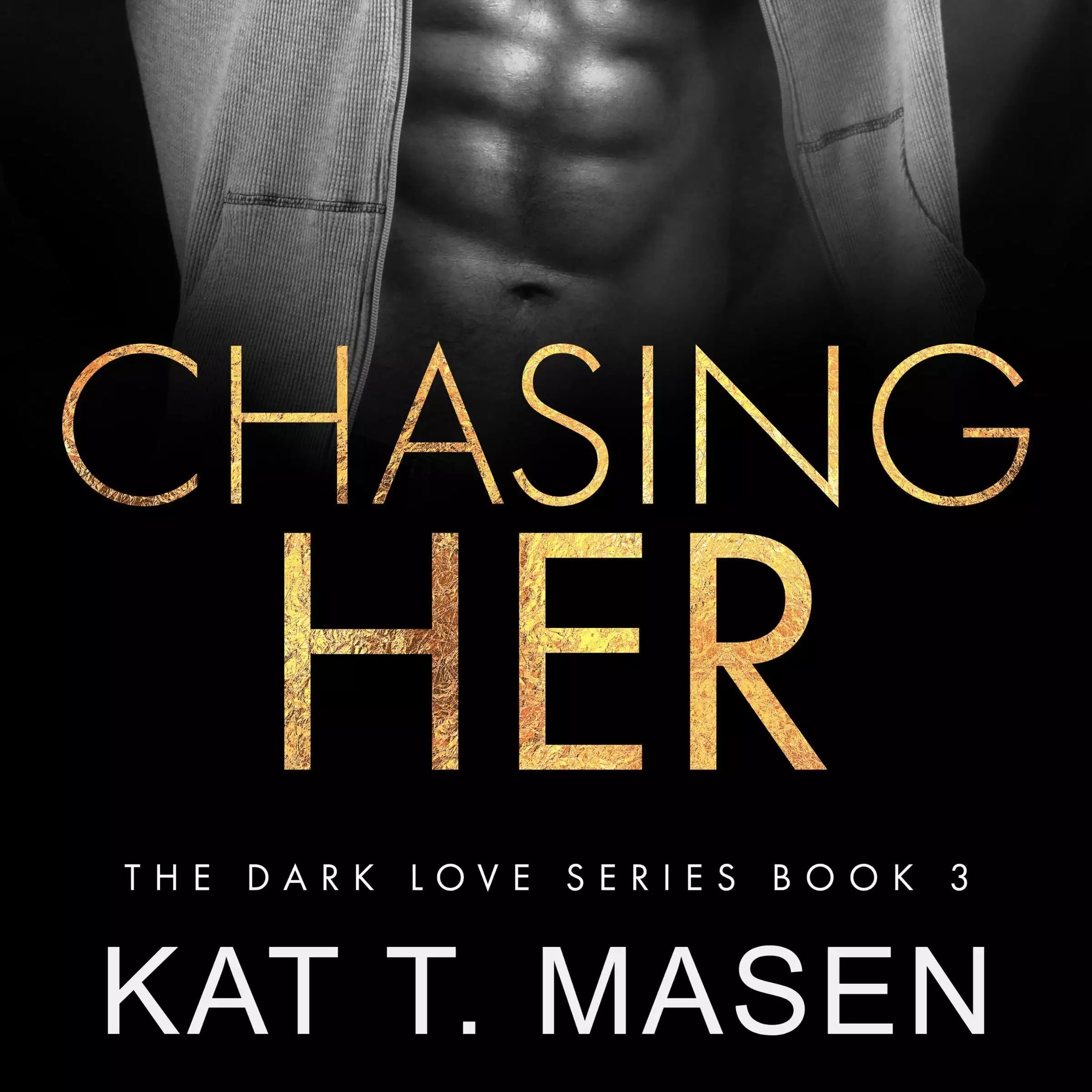 Chasing Her: A Stalker Romance