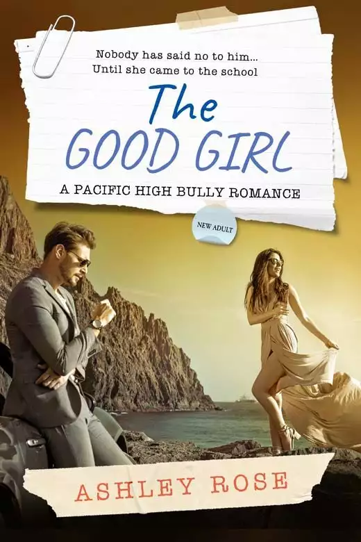 The Good Girl: A Pacific High School Bully Romance