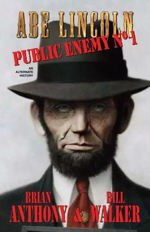 Abe Lincoln: Public Enemy No. 1