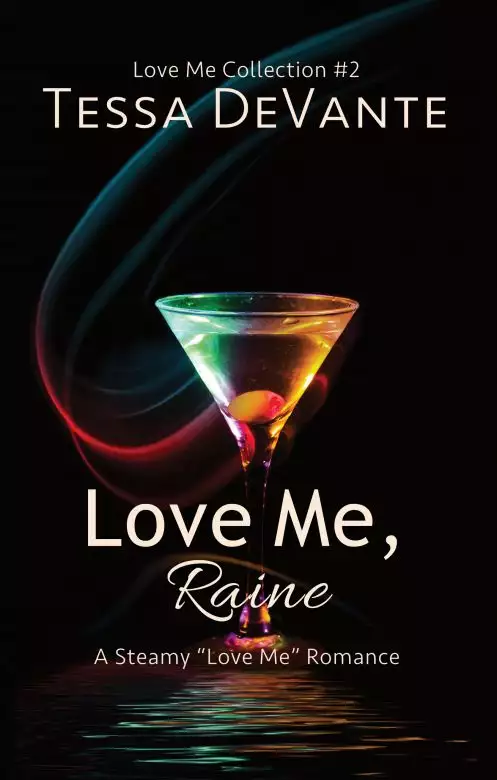Love Me, Raine: A Steamy "Love Me" Romance