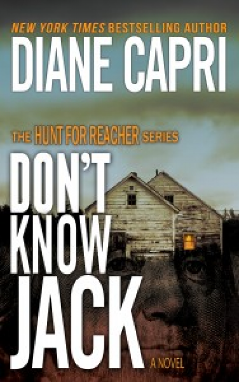 Don't Know Jack: Hunting Lee Child's Jack Reacher by Diane Capri