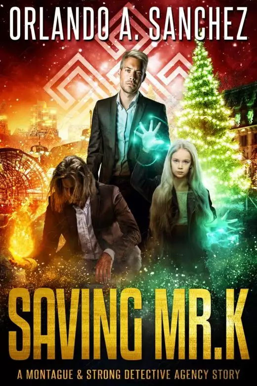 Saving Mr. K: A Montague & Strong Detective Story