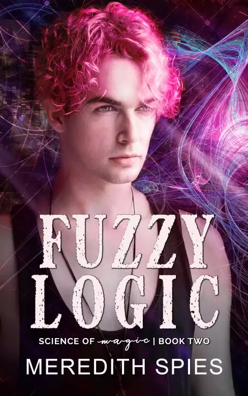 Fuzzy Logic (Science of Magic Book 2)