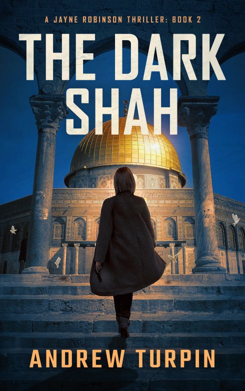 The Dark Shah: A Jayne Robinson spy thriller, book 2