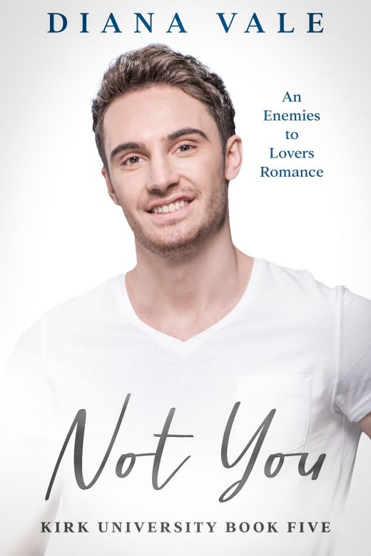 Not You: An Enemies to Lovers Contemporary Romance Novella