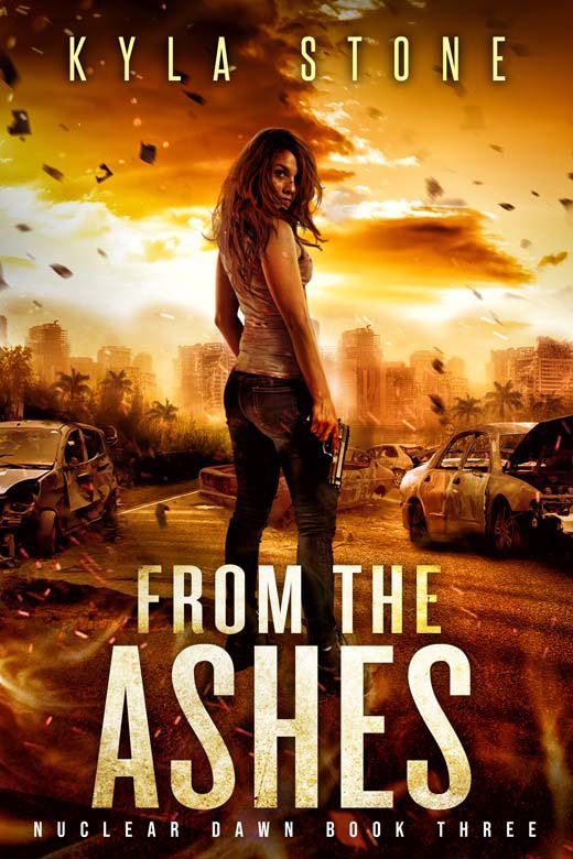 From the Ashes: A Post-Apocalyptic Survival Thriller: Nuclear Dawn, Book 3