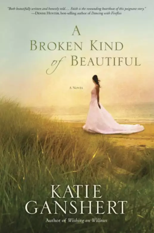 A Broken Kind of Beautiful: A Novel