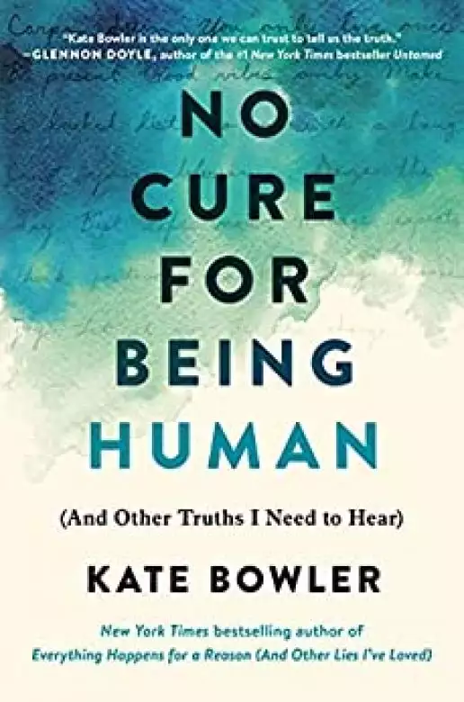 No Cure for Being Human: