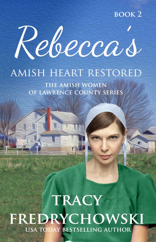 Rebecca's Amish Heart Restored: Book 2 The Amish Women of Lawrence County