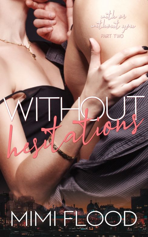 Without Hesitations, (With or Without You, Part Two)