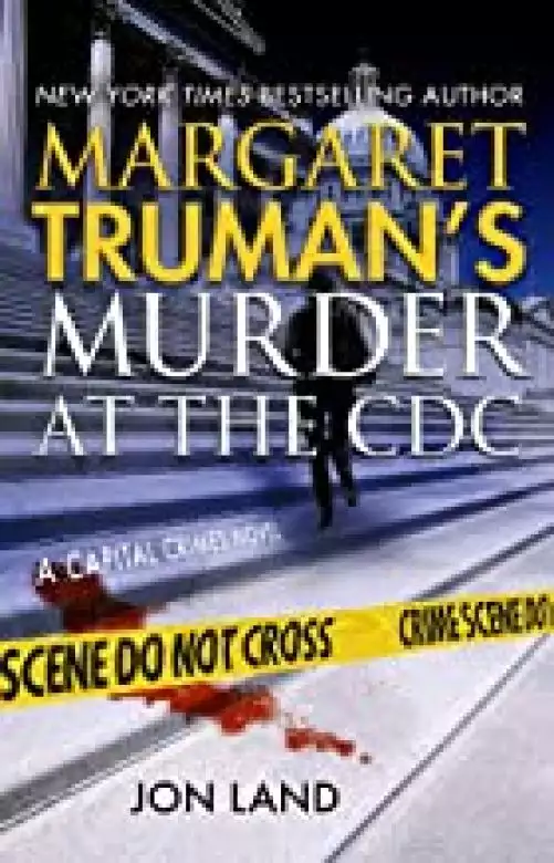 Margaret Truman's Murder at the CDC: A Capital Crimes Novel, Book 31 