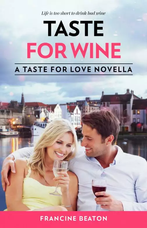 Taste for Wine: A Taste for Love Novella