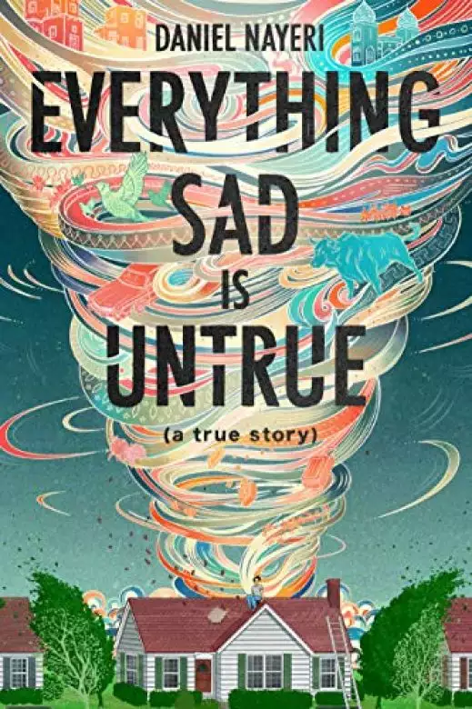 Everything Sad Is Untrue: A True Story