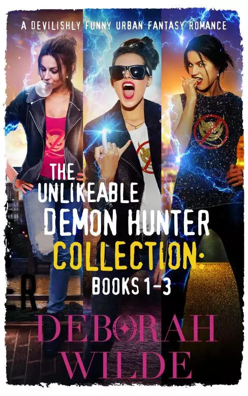 The Unlikeable Demon Hunter Collection: Books 1-3: A Devilishly Funny Urban Fantasy Romance