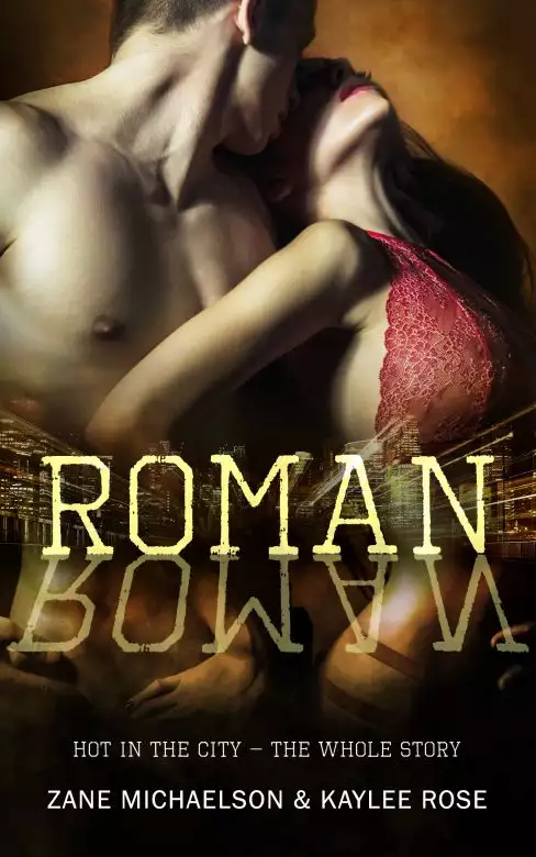 Roman: Hot In The City - The Whole Story