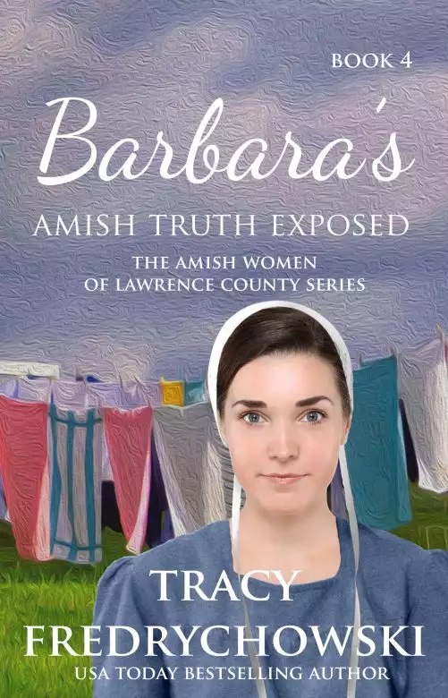 Barbara’s Amish Truth Exposed: Book 4 - The Amish Women of Lawrence County