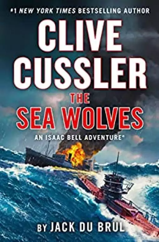 Clive Cussler The Sea Wolves: An Isaac Bell Adventure, Book 13