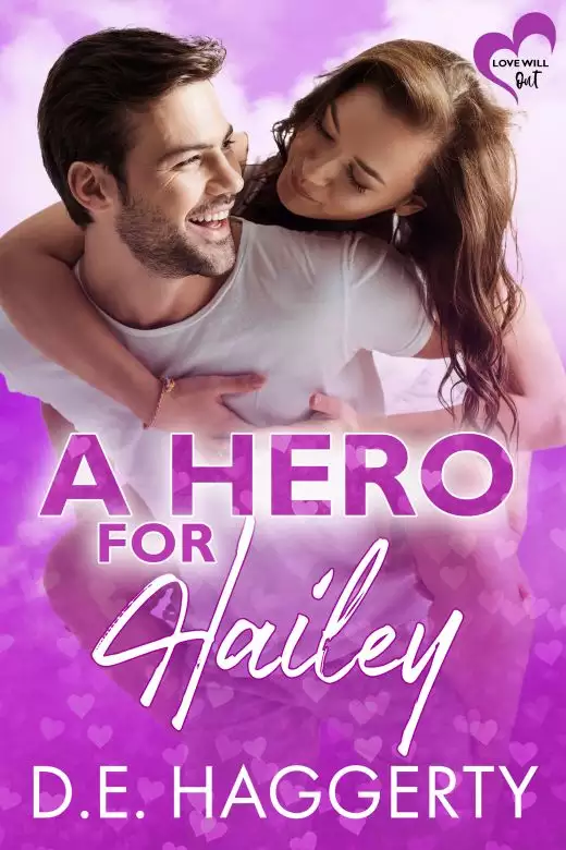 A Hero for Hailey: a sexy second chance romantic comedy