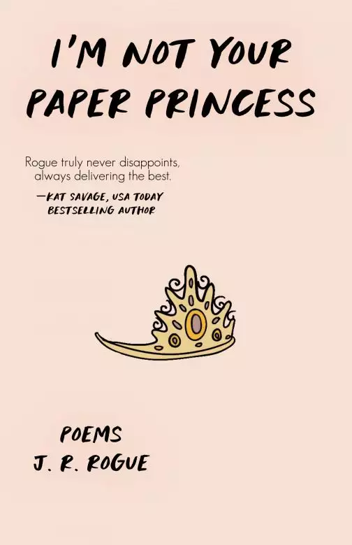 I'm Not Your Paper Princess: Poems
