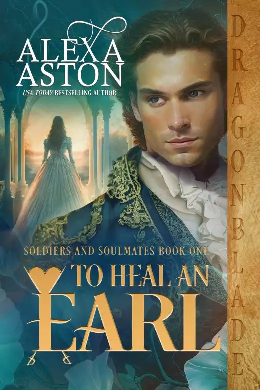 To Heal an Earl (Soldiers & Soulmates Book 1)