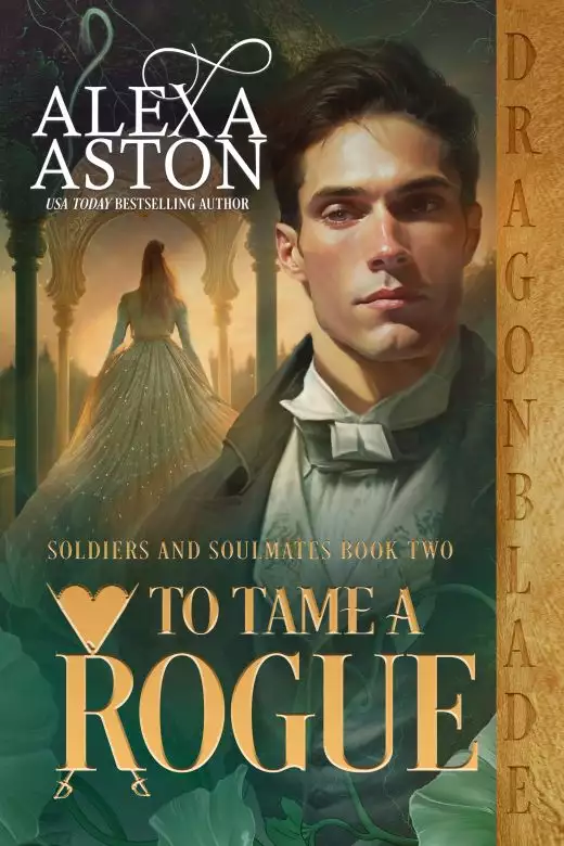To Tame a Rogue (Soldiers & Soulmates Book 2)