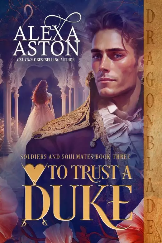 To Trust a Duke (Soldiers & Soulmates Book 3)