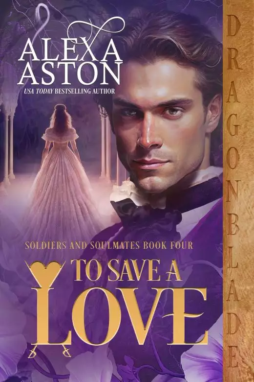 To Save a Love (Soldiers & Soulmates Book 4)