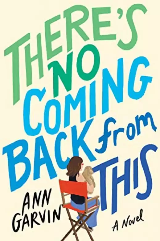 There's No Coming Back from This: A Novel
