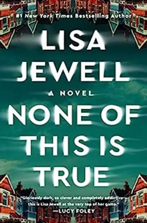 None of This is True: A Novel