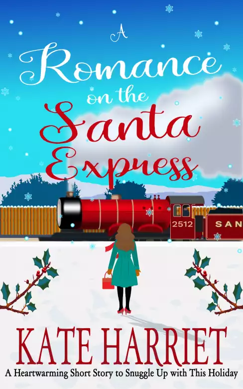 A Romance on the Santa Express: A Heartwarming Short Story to Snuggle Up with this Holiday
