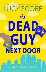 The Dead Guy Next Door: A Riley Thorn Novel