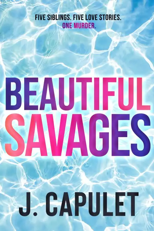 Beautiful Savages: A Fun, Sexy Unputdownable Rom-com with a Murder Mystery Twist