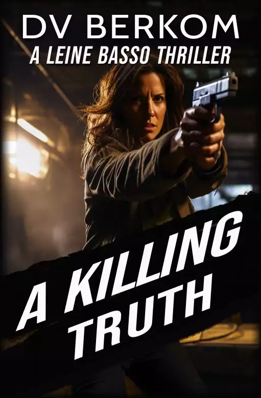 A Killing Truth: A Leine Basso Thriller