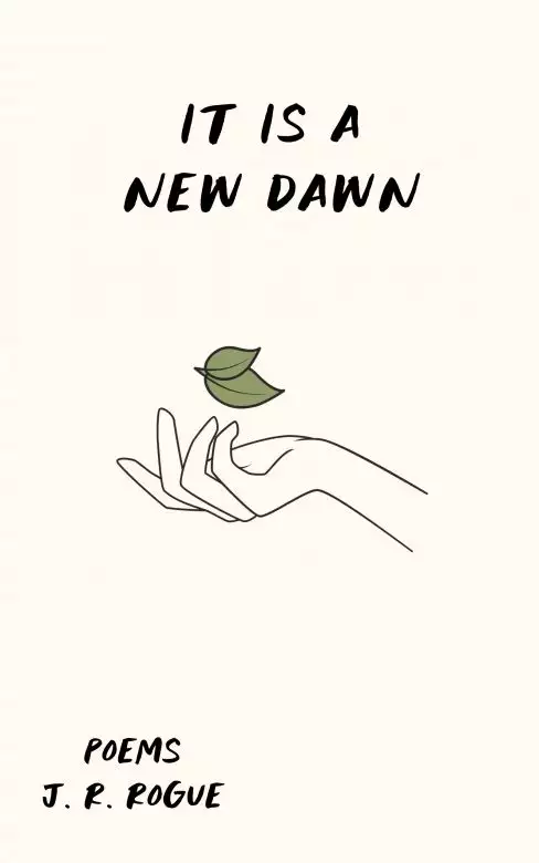 It is a New Dawn: Poems