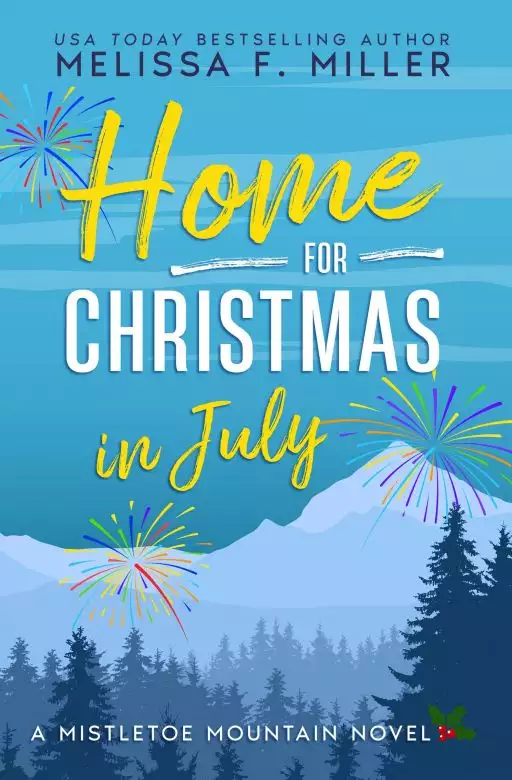 Home for Christmas in July: A Mistletoe Mountain Novel