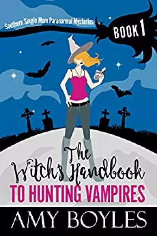 The Witch's Handbook to Hunting Vampires